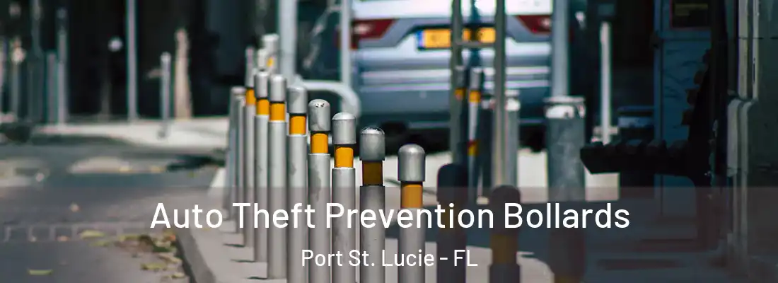 Auto Theft Prevention Bollards Port St. Lucie - FL
