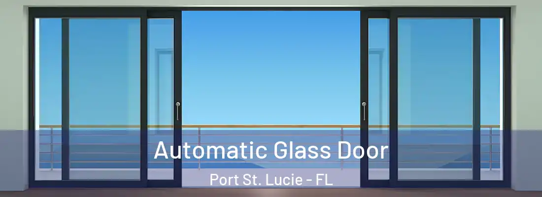 Automatic Glass Door Port St. Lucie - FL