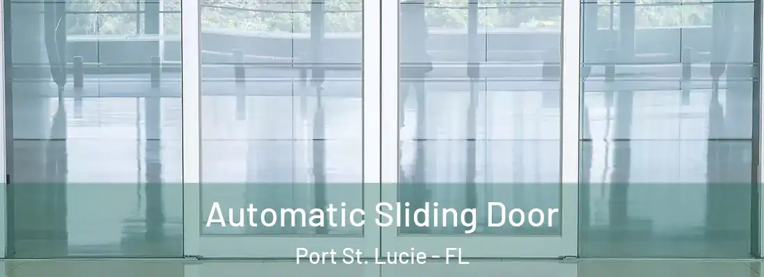 Automatic Sliding Door Port St. Lucie - FL