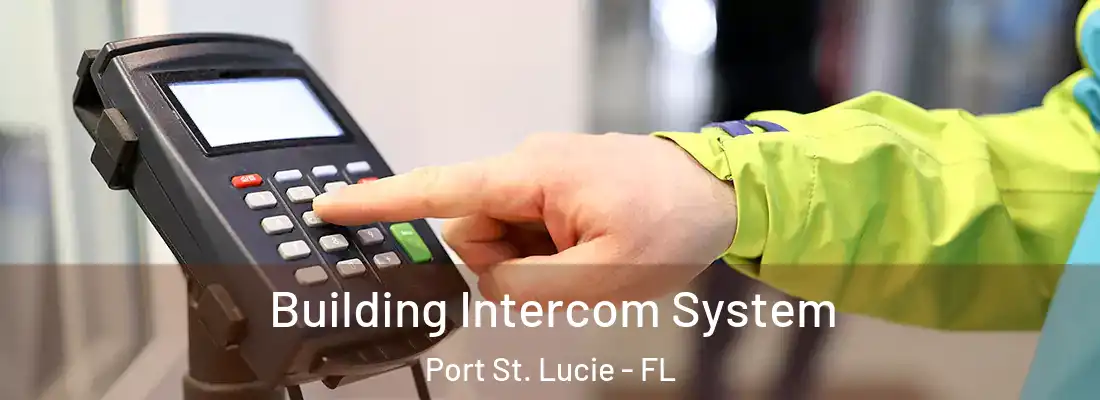 Building Intercom System Port St. Lucie - FL