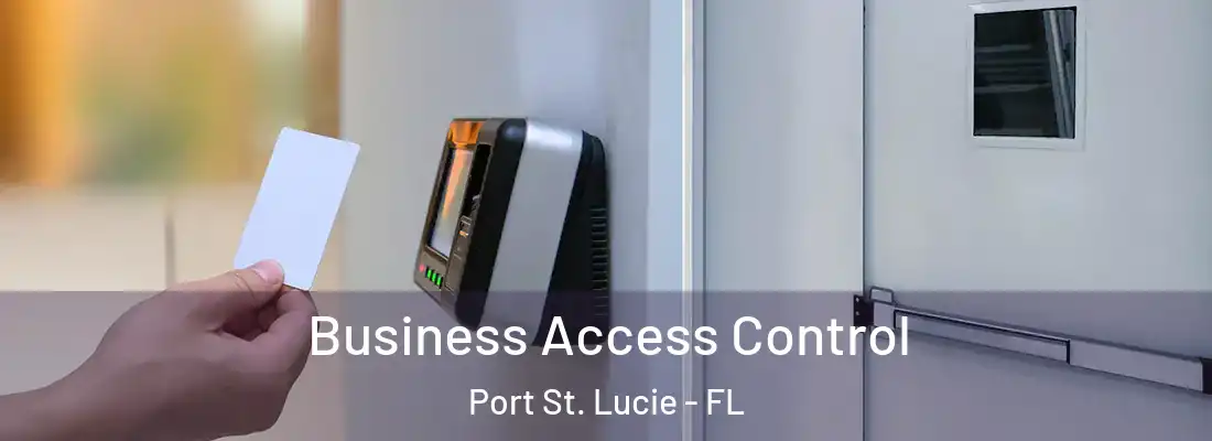 Business Access Control Port St. Lucie - FL