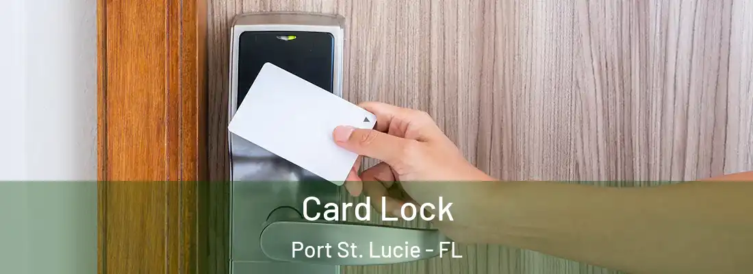 Card Lock Port St. Lucie - FL