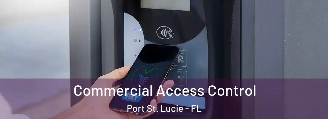 Commercial Access Control Port St. Lucie - FL