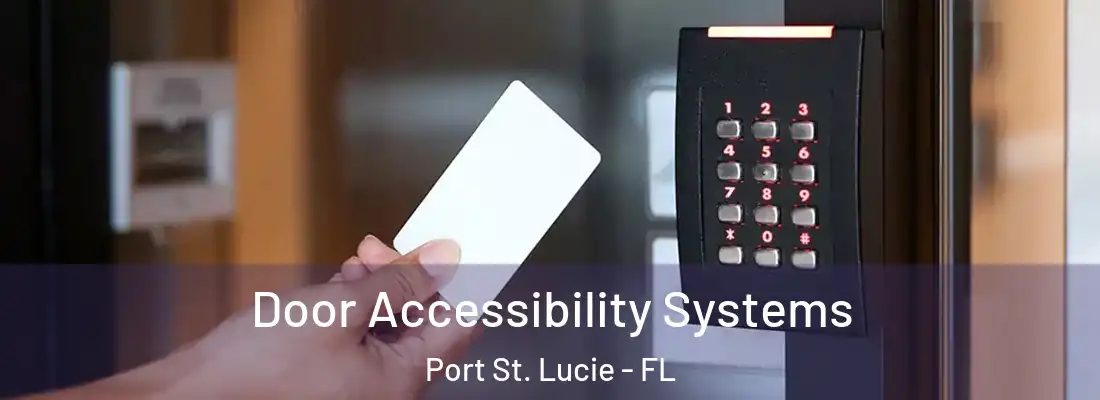 Door Accessibility Systems Port St. Lucie - FL