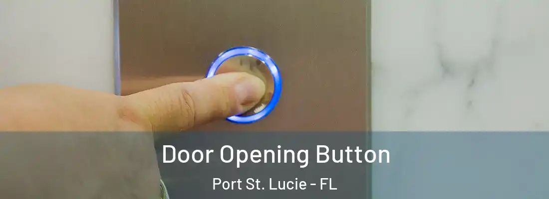 Door Opening Button Port St. Lucie - FL