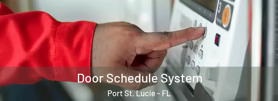 Door Schedule System Port St. Lucie - FL