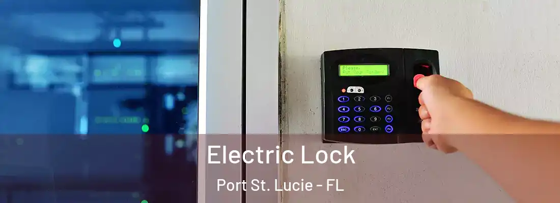 Electric Lock Port St. Lucie - FL