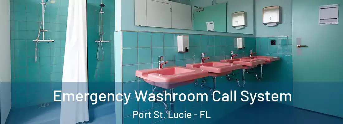 Emergency Washroom Call System Port St. Lucie - FL