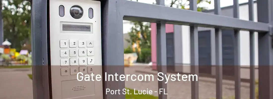 Gate Intercom System Port St. Lucie - FL