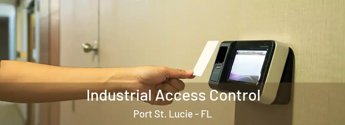 Industrial Access Control Port St. Lucie - FL