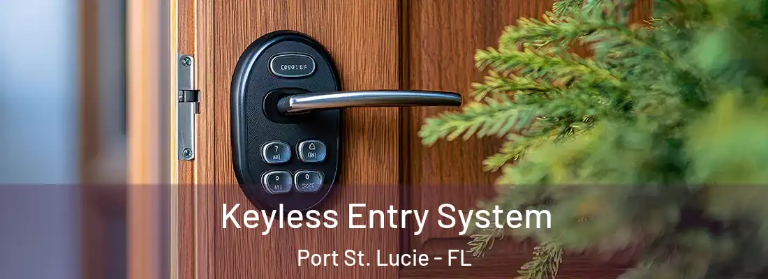 Keyless Entry System Port St. Lucie - FL
