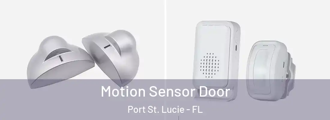 Motion Sensor Door Port St. Lucie - FL