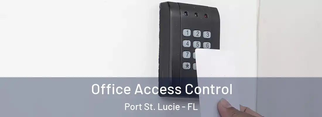 Office Access Control Port St. Lucie - FL