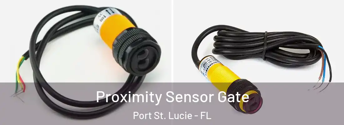 Proximity Sensor Gate Port St. Lucie - FL