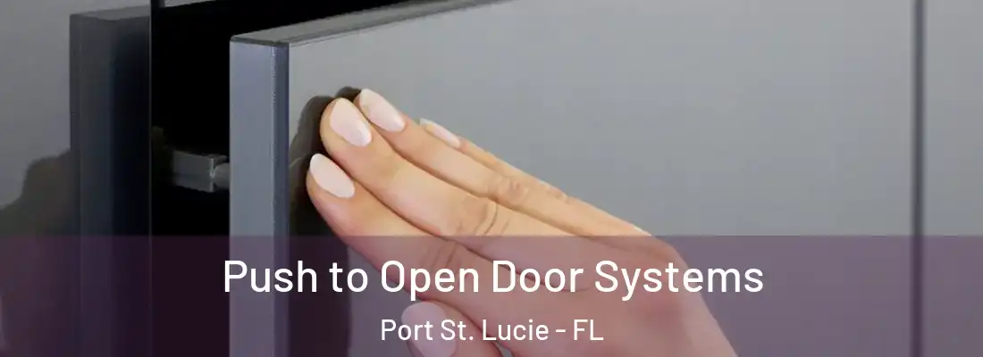 Push to Open Door Systems Port St. Lucie - FL