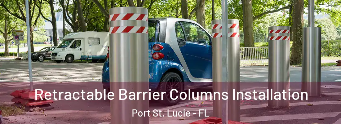 Retractable Barrier Columns Installation Port St. Lucie - FL
