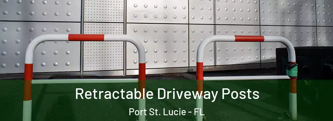 Retractable Driveway Posts Port St. Lucie - FL