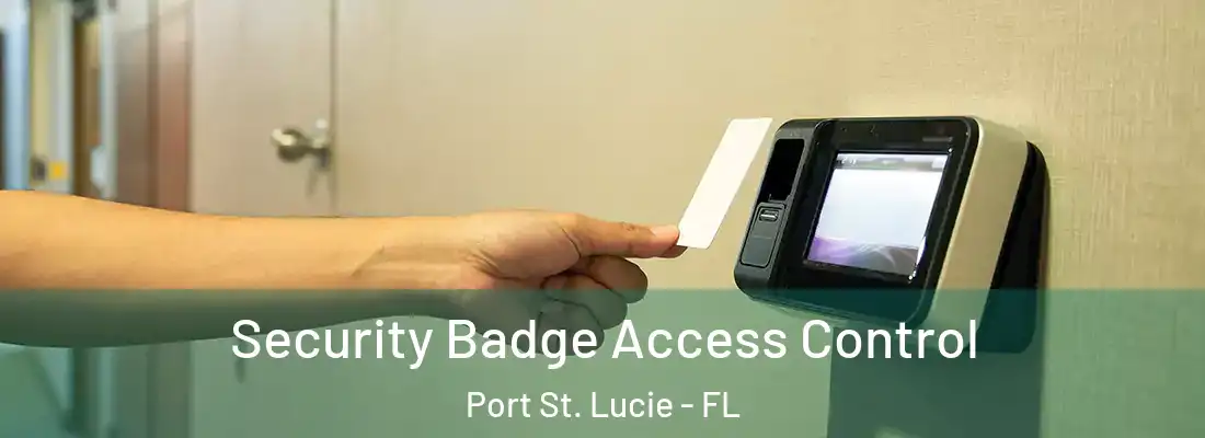 Security Badge Access Control Port St. Lucie - FL