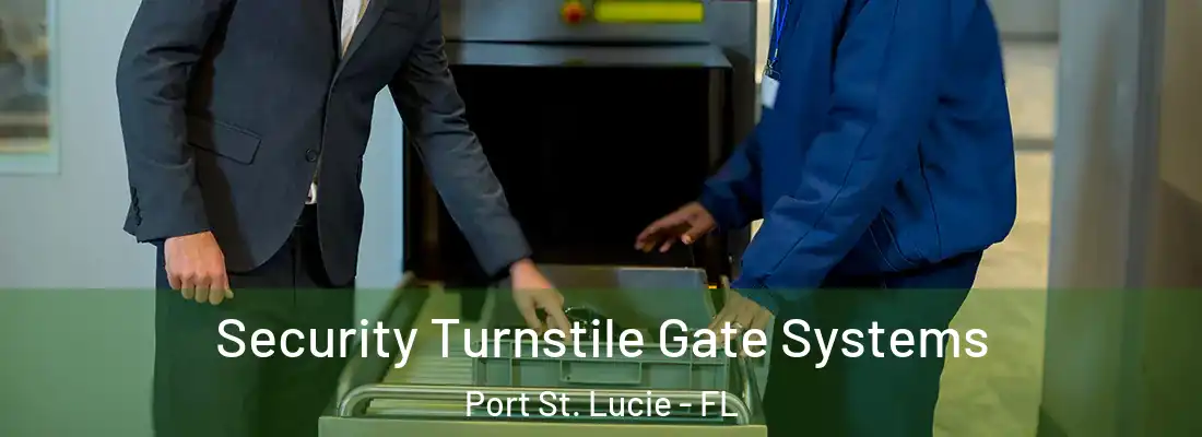 Security Turnstile Gate Systems Port St. Lucie - FL