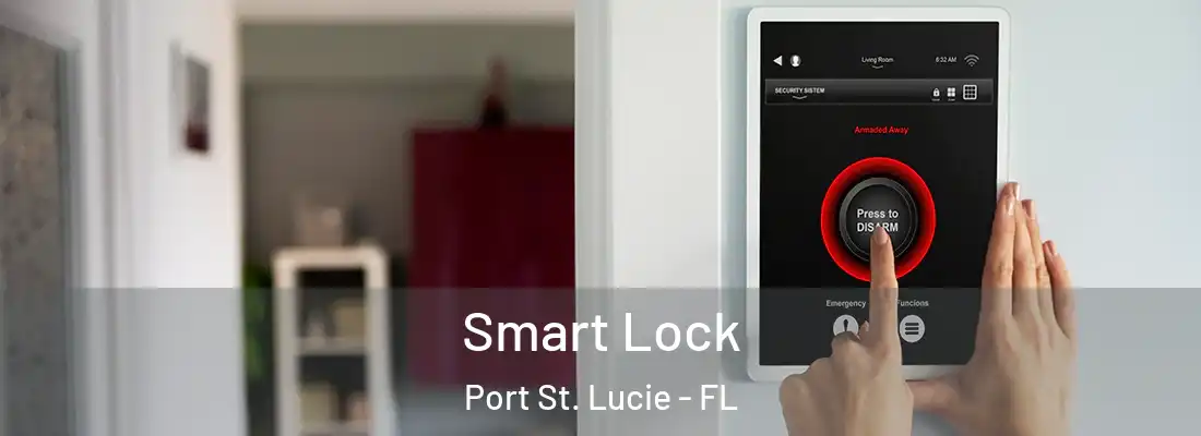 Smart Lock Port St. Lucie - FL