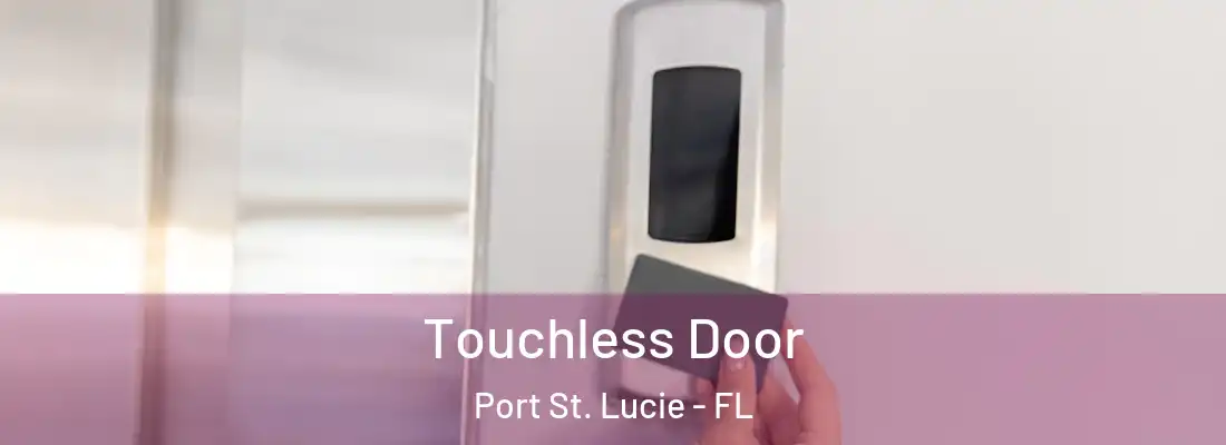 Touchless Door Port St. Lucie - FL