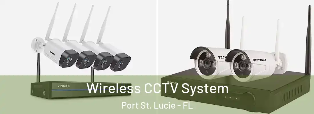 Wireless CCTV System Port St. Lucie - FL